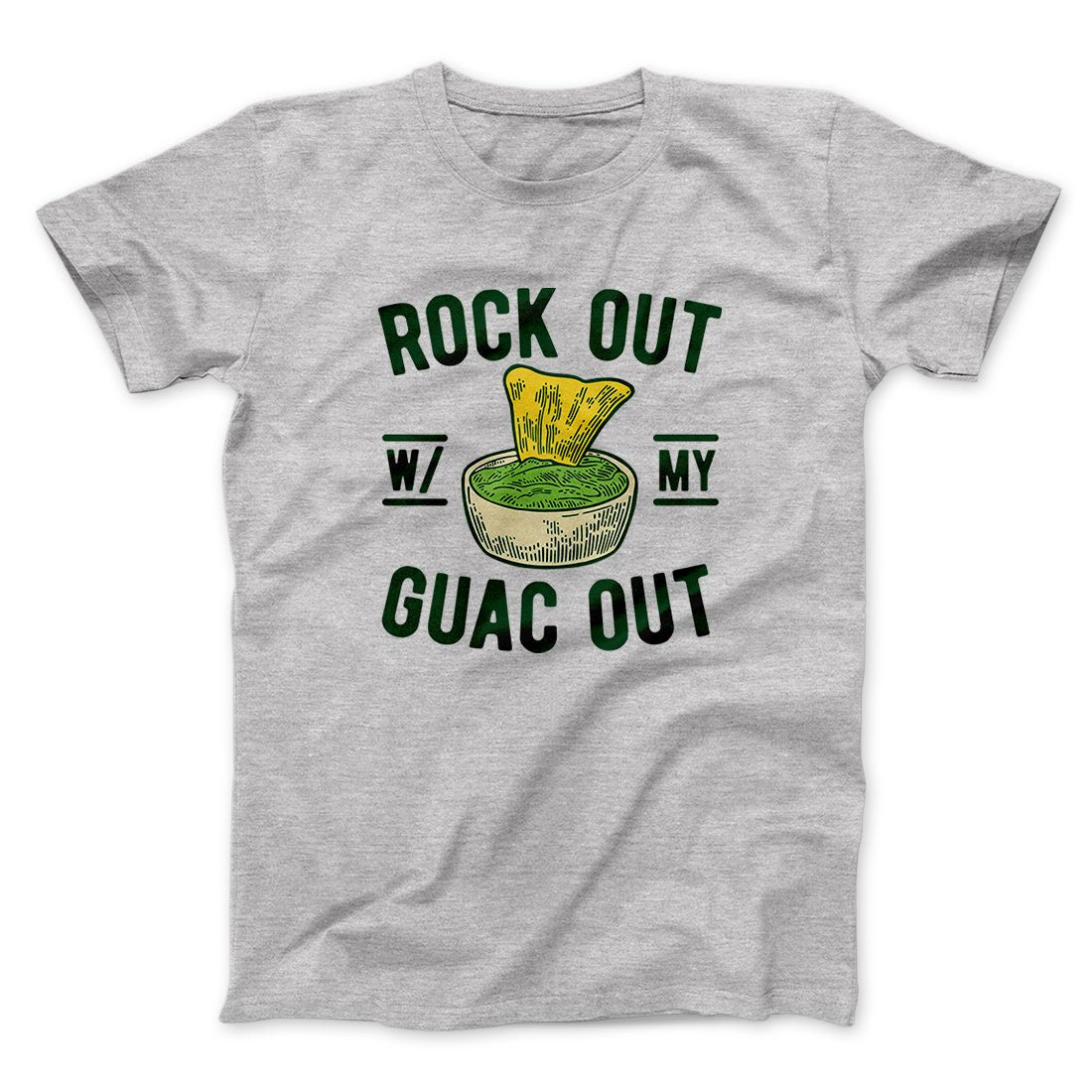 Rock Out With My Guac Out Men/Unisex T-Shirt | Funny Shirt from Famous In Real Life