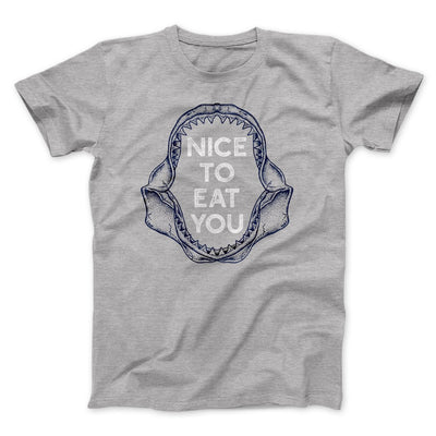 Nice to Eat You Men/Unisex T-Shirt Athletic Heather | Funny Shirt from Famous In Real Life