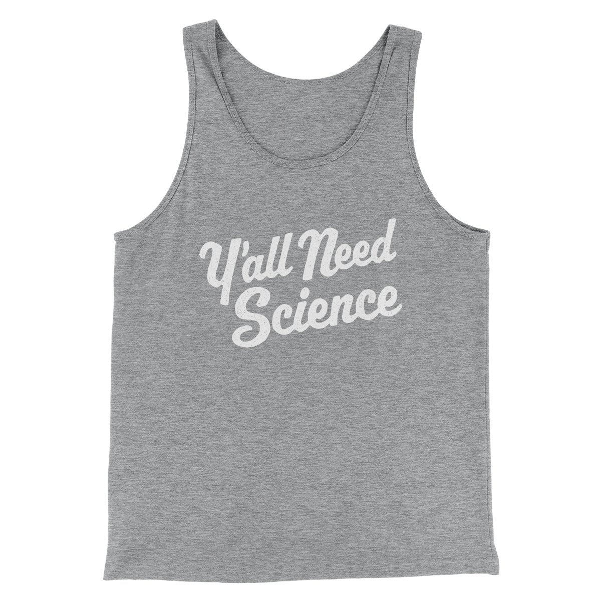 Y'all Need Science Men/Unisex Tank Athletic Heather | Funny Shirt from Famous In Real Life