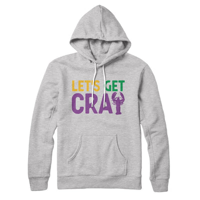 Let's Get Cray Hoodie Athletic Heather | Funny Shirt from Famous In Real Life
