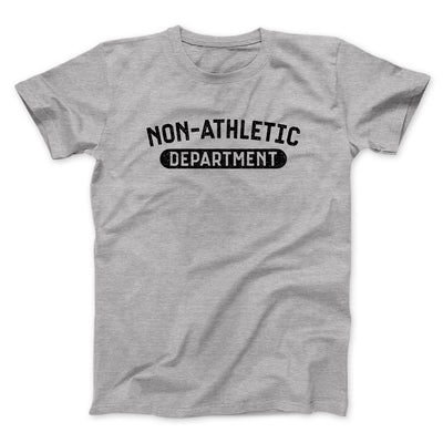 Non-Athletic Department Men/Unisex T-Shirt Athletic Heather | Funny Shirt from Famous In Real Life