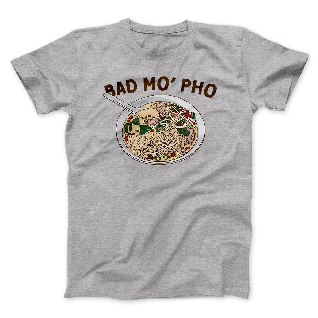 Bad Mo Pho Funny Men/Unisex T-Shirt | Funny Shirt from Famous In Real Life