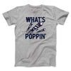 What's Poppin' Men/Unisex T-Shirt Athletic Heather | Funny Shirt from Famous In Real Life