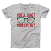 You'll Shoot Your Eye Out Funny Movie Men/Unisex T-Shirt Athletic Heather | Funny Shirt from Famous In Real Life