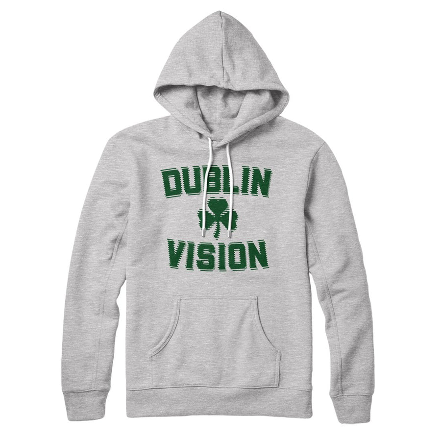 Dublin Vision Hoodie | Funny Shirt from Famous In Real Life