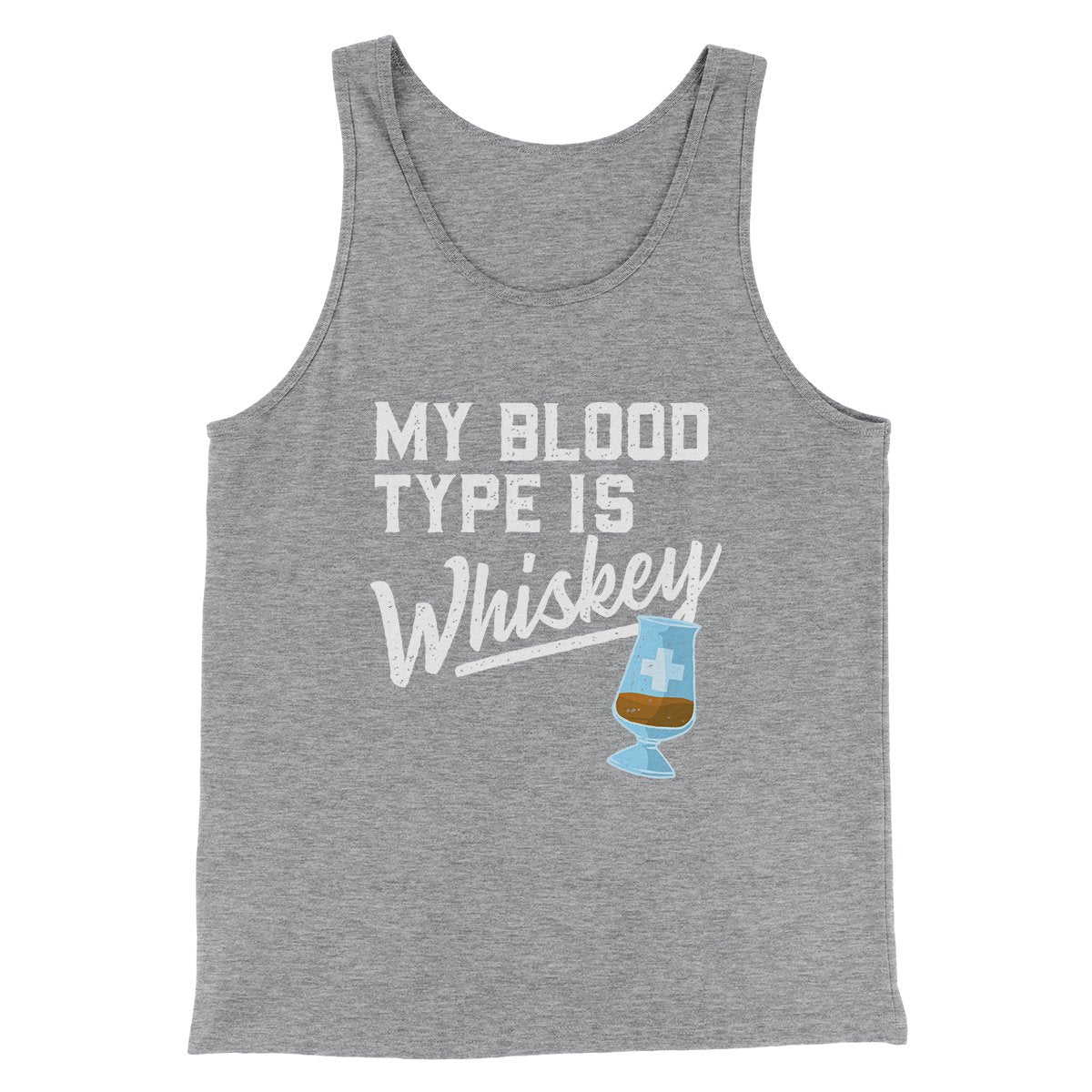 My Blood Type Is Whiskey Men/Unisex Tank | Funny Shirt from Famous In Real Life