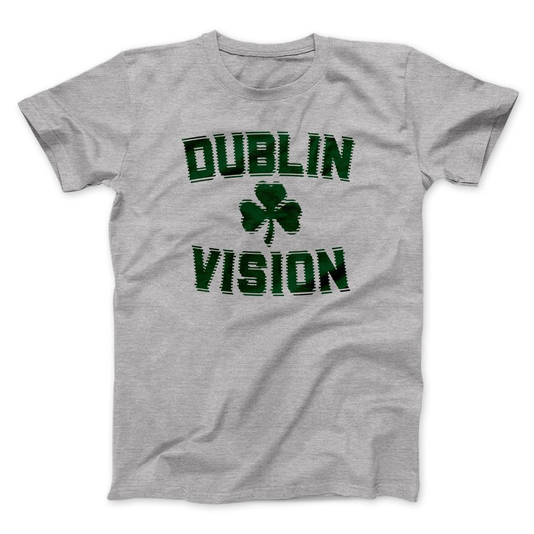 Dublin Vision Men/Unisex T-Shirt | Funny Shirt from Famous In Real Life
