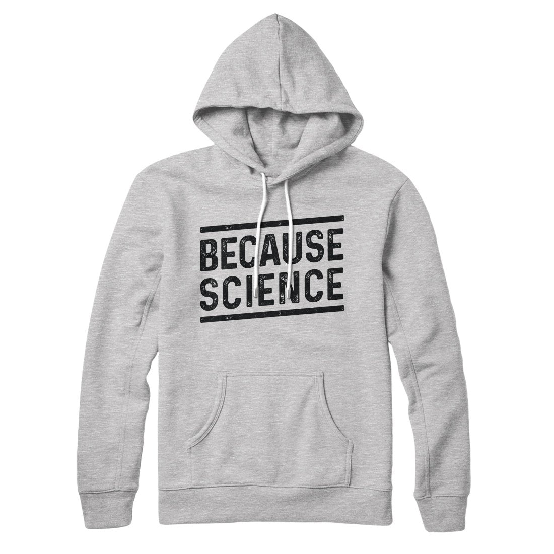 Because Science Hoodie | Funny Shirt from Famous In Real Life