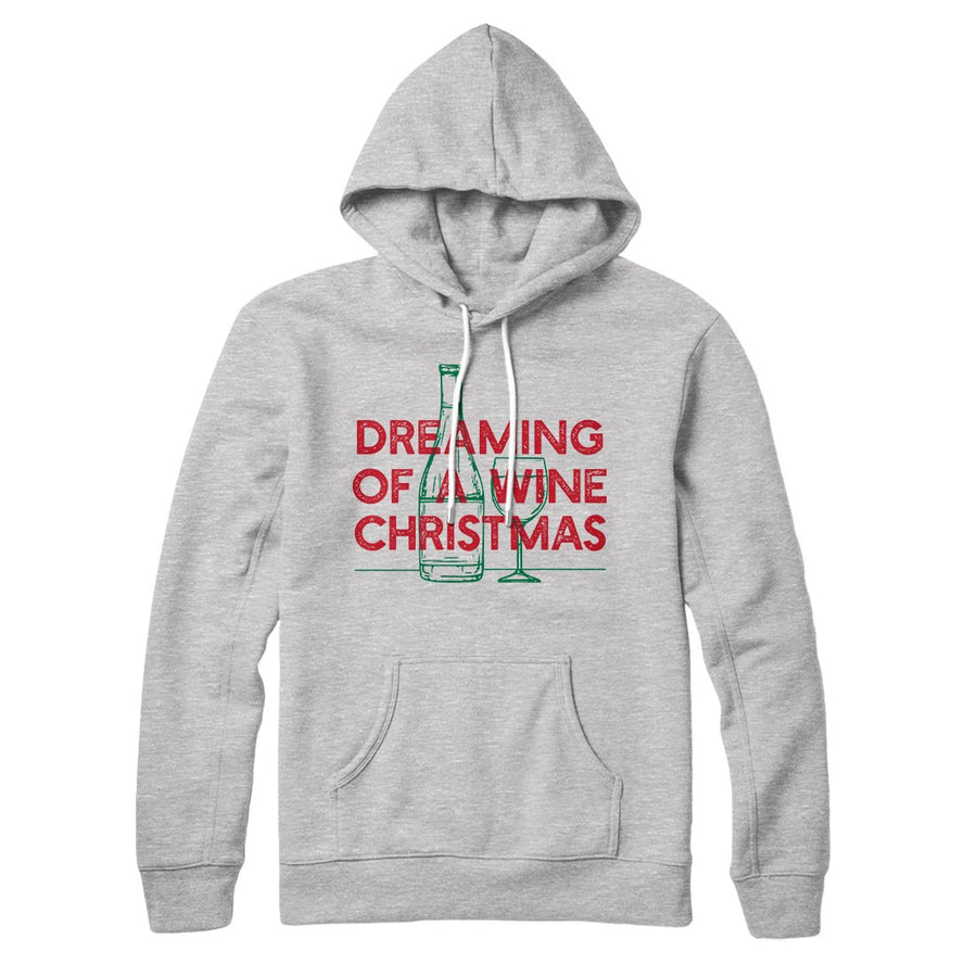 Dreaming Of A Wine Christmas Hoodie | Funny Shirt from Famous In Real Life