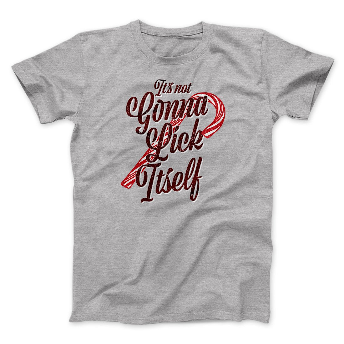 It's Not Gonna Lick Itself Men/Unisex T-Shirt Athletic Heather | Funny Shirt from Famous In Real Life