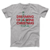 Dreaming Of A Wine Christmas Men/Unisex T-Shirt Athletic Heather | Funny Shirt from Famous In Real Life