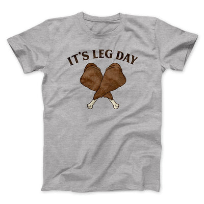 It's Leg Day Funny Thanksgiving Men/Unisex T-Shirt Athletic Heather | Funny Shirt from Famous In Real Life