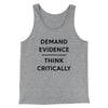Demand Evidence and Think Critically Men/Unisex Tank Athletic Heather | Funny Shirt from Famous In Real Life