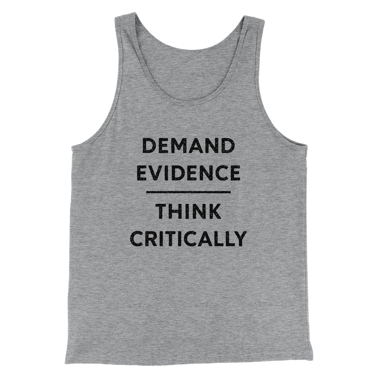Demand Evidence and Think Critically Men/Unisex Tank Athletic Heather | Funny Shirt from Famous In Real Life