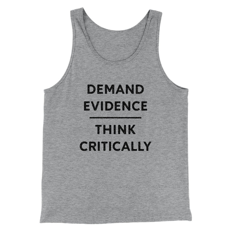 Demand Evidence and Think Critically Men/Unisex Tank Athletic Heather | Funny Shirt from Famous In Real Life