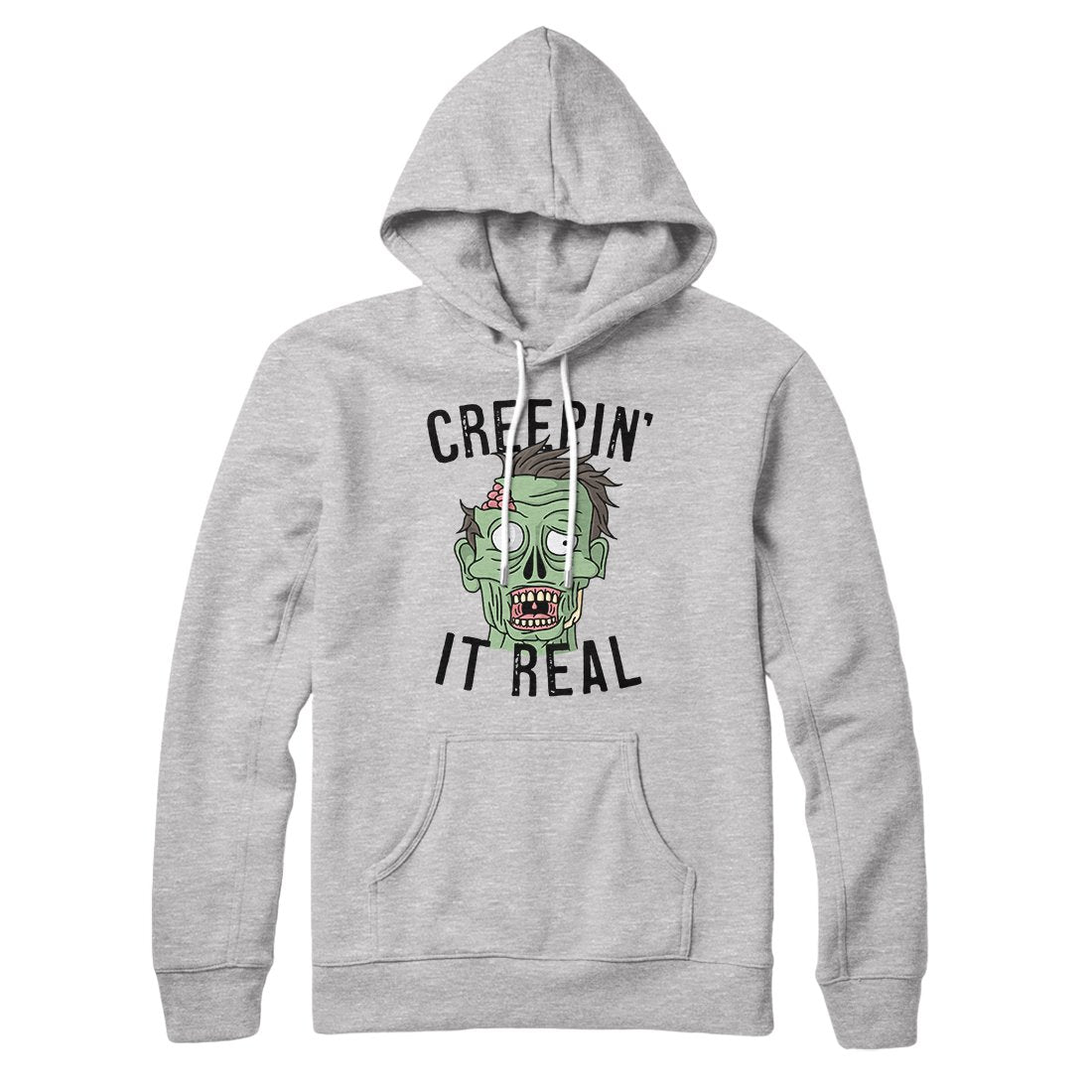Creepin' It Real Hoodie | Funny Shirt from Famous In Real Life