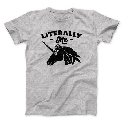 Literally Me Unicorn Men/Unisex T-Shirt Athletic Heather | Funny Shirt from Famous In Real Life