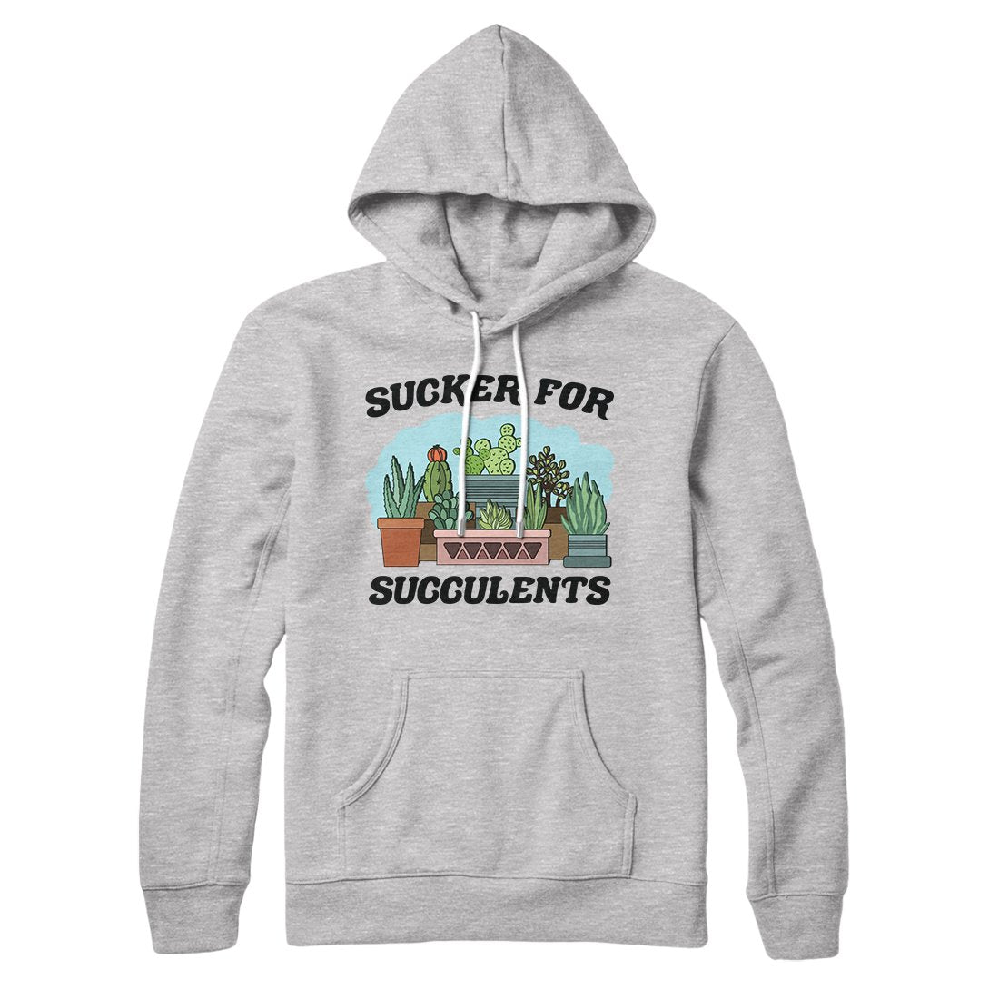 Sucker For Succulents Hoodie Athletic Heather | Funny Shirt from Famous In Real Life