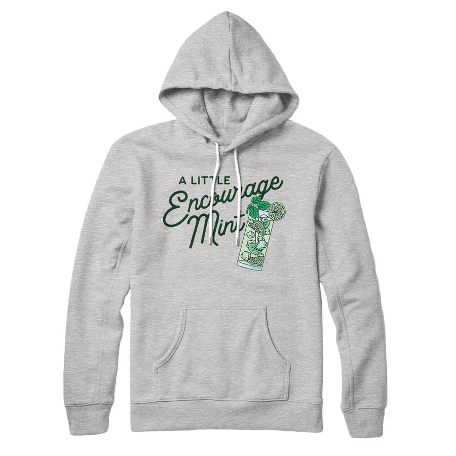 A Little Encourage-Mint Hoodie | Funny Shirt from Famous In Real Life