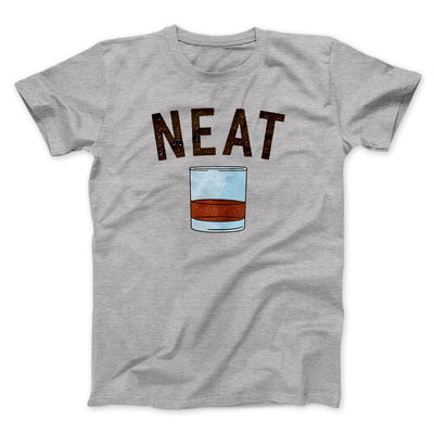 Whiskey- Neat Men/Unisex T-Shirt Athletic Heather | Funny Shirt from Famous In Real Life