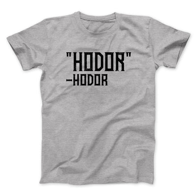 Hodor Men/Unisex T-Shirt Athletic Heather | Funny Shirt from Famous In Real Life