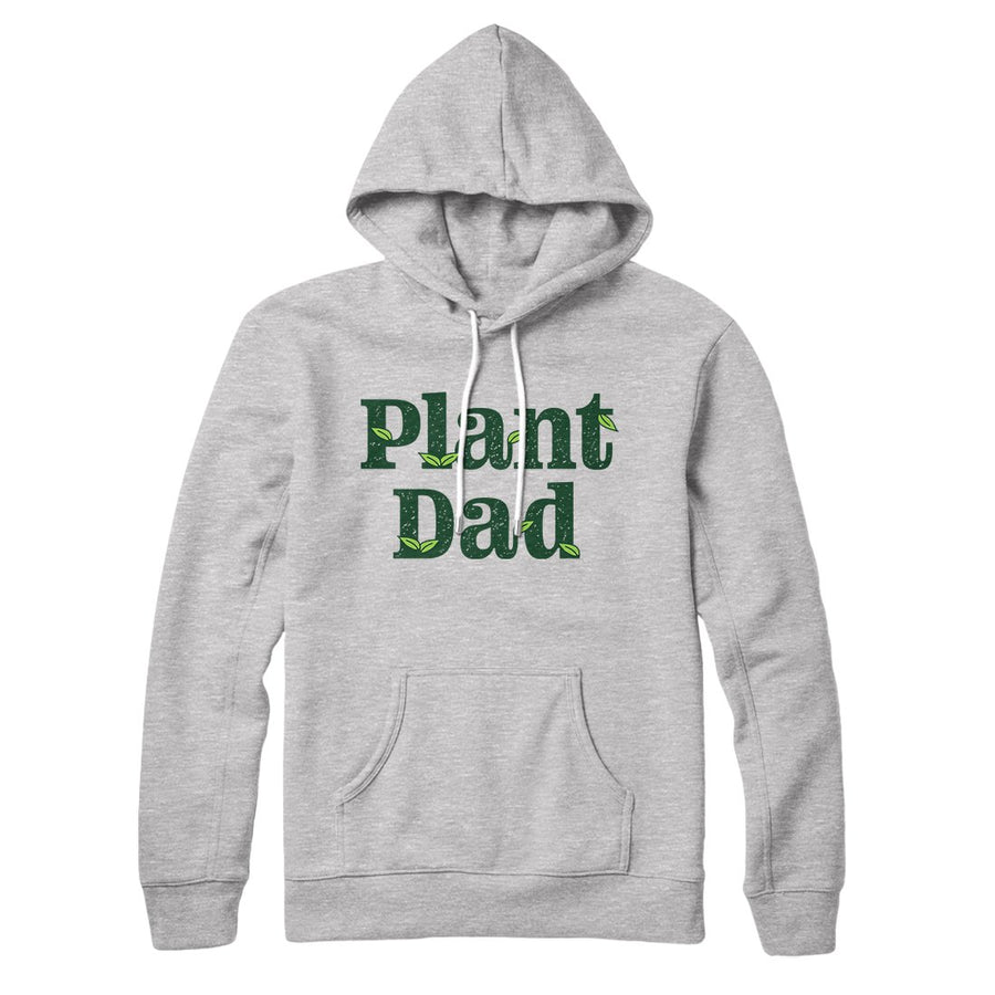 Plant Dad Hoodie | Funny Shirt from Famous In Real Life