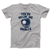 You're Killin' Me Smalls Men/Unisex T-Shirt Athletic Heather | Funny Shirt from Famous In Real Life