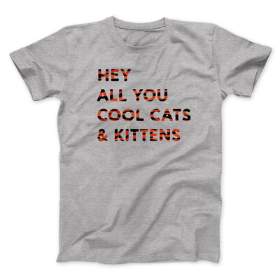 Hey All You Cool Cats And Kittens Men/Unisex T-Shirt Athletic Heather | Funny Shirt from Famous In Real Life