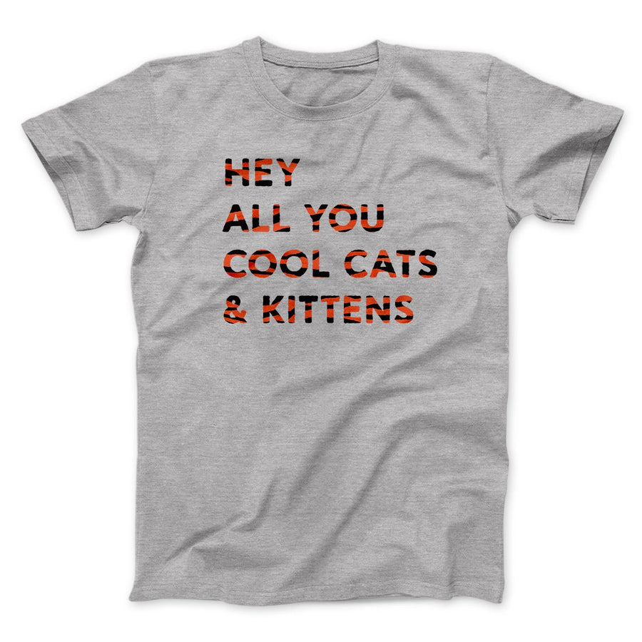 Hey All You Cool Cats And Kittens Funny Movie Men/Unisex T-Shirt | Funny Shirt from Famous In Real Life