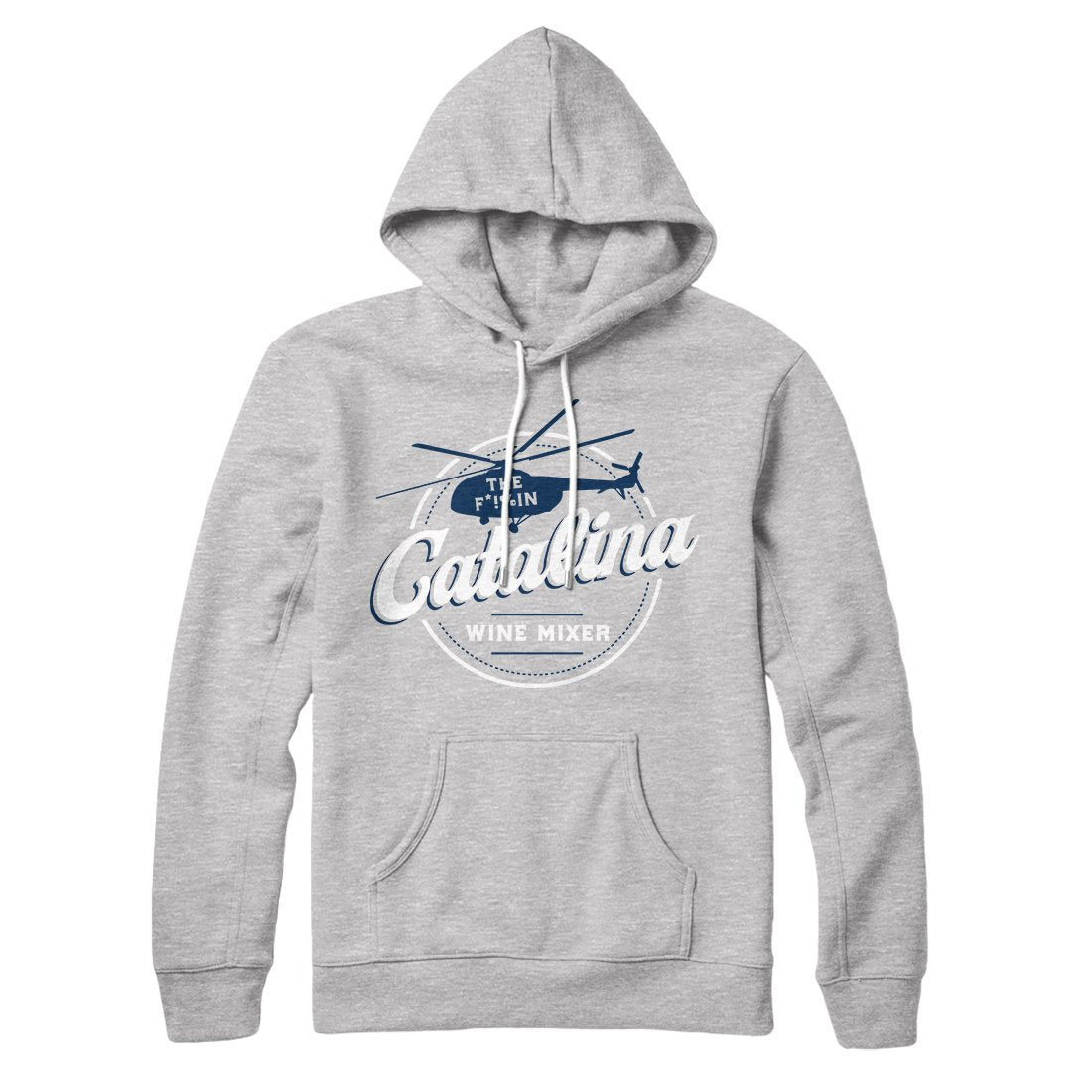 The Catalina Wine Mixer Hoodie | Funny Shirt from Famous In Real Life