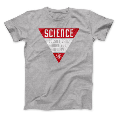 Science Doesn't Care What You Believe Men/Unisex T-Shirt Athletic Heather | Funny Shirt from Famous In Real Life