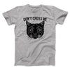 Don't Cross Me Men/Unisex T-Shirt Athletic Heather | Funny Shirt from Famous In Real Life
