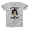 Let's Get Physical Men/Unisex T-Shirt Athletic Heather | Funny Shirt from Famous In Real Life
