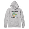 I Wet My Plants Hoodie Athletic Heather | Funny Shirt from Famous In Real Life
