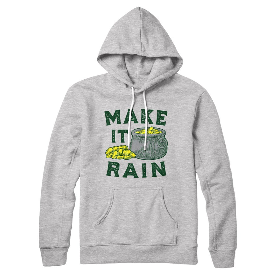 Make It Rain Hoodie | Funny Shirt from Famous In Real Life