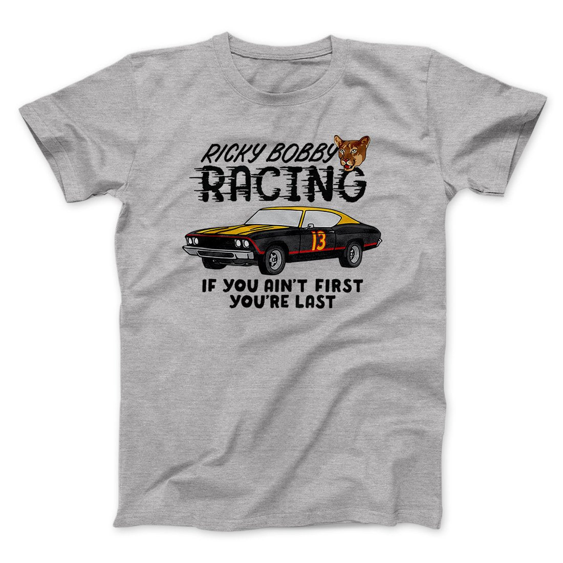 Ricky Bobby Racing Funny Movie Men/Unisex T-Shirt | Funny Shirt from Famous In Real Life