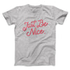 Just Be Nice Funny Men/Unisex T-Shirt Athletic Heather | Funny Shirt from Famous In Real Life