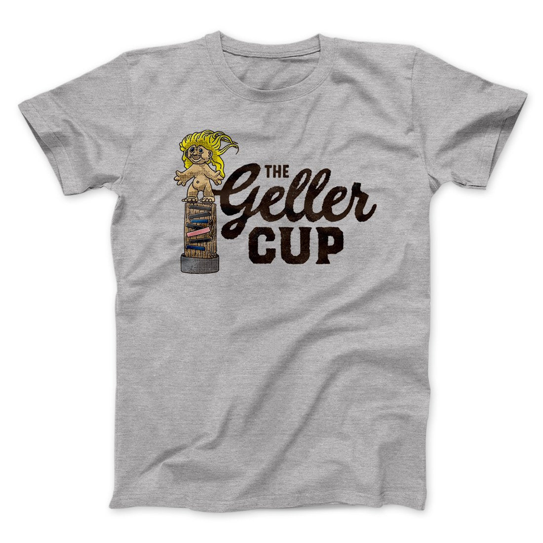 The Geller Cup Men/Unisex T-Shirt | Funny Shirt from Famous In Real Life