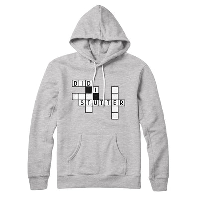 Did I Stutter? Hoodie Athletic Heather | Funny Shirt from Famous In Real Life