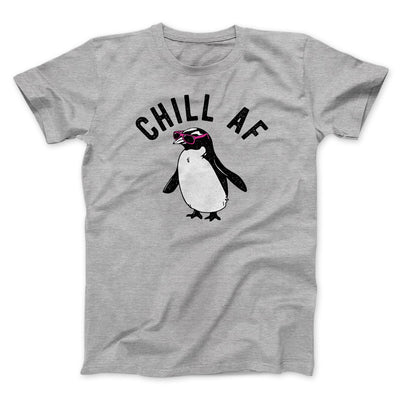 Chill AF Men/Unisex T-Shirt Athletic Heather | Funny Shirt from Famous In Real Life