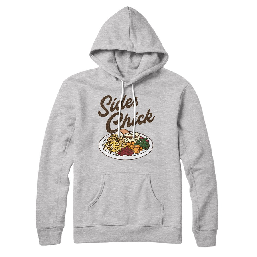 Sides Chick Hoodie | Funny Shirt from Famous In Real Life
