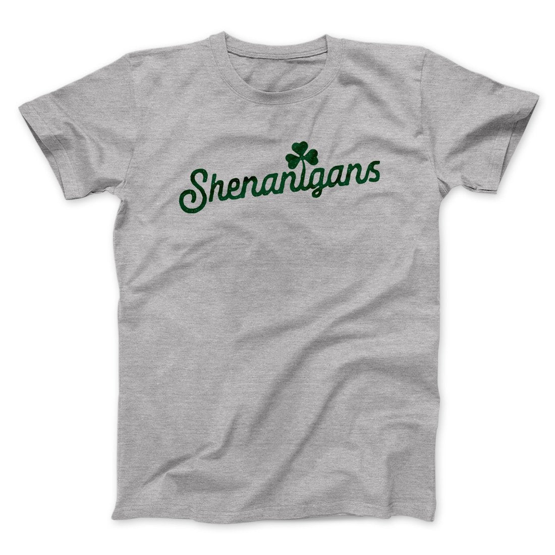 Shenanigans Men/Unisex T-Shirt | Funny Shirt from Famous In Real Life