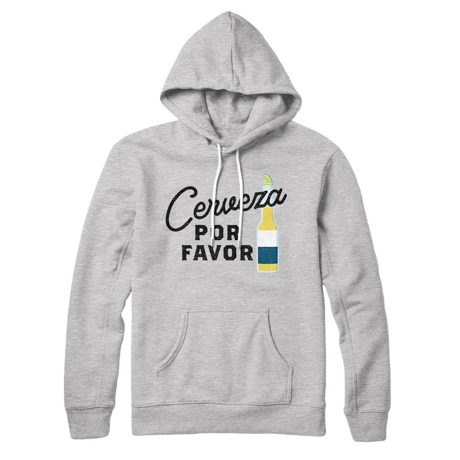 Cerveza, Por Favor Hoodie | Funny Shirt from Famous In Real Life
