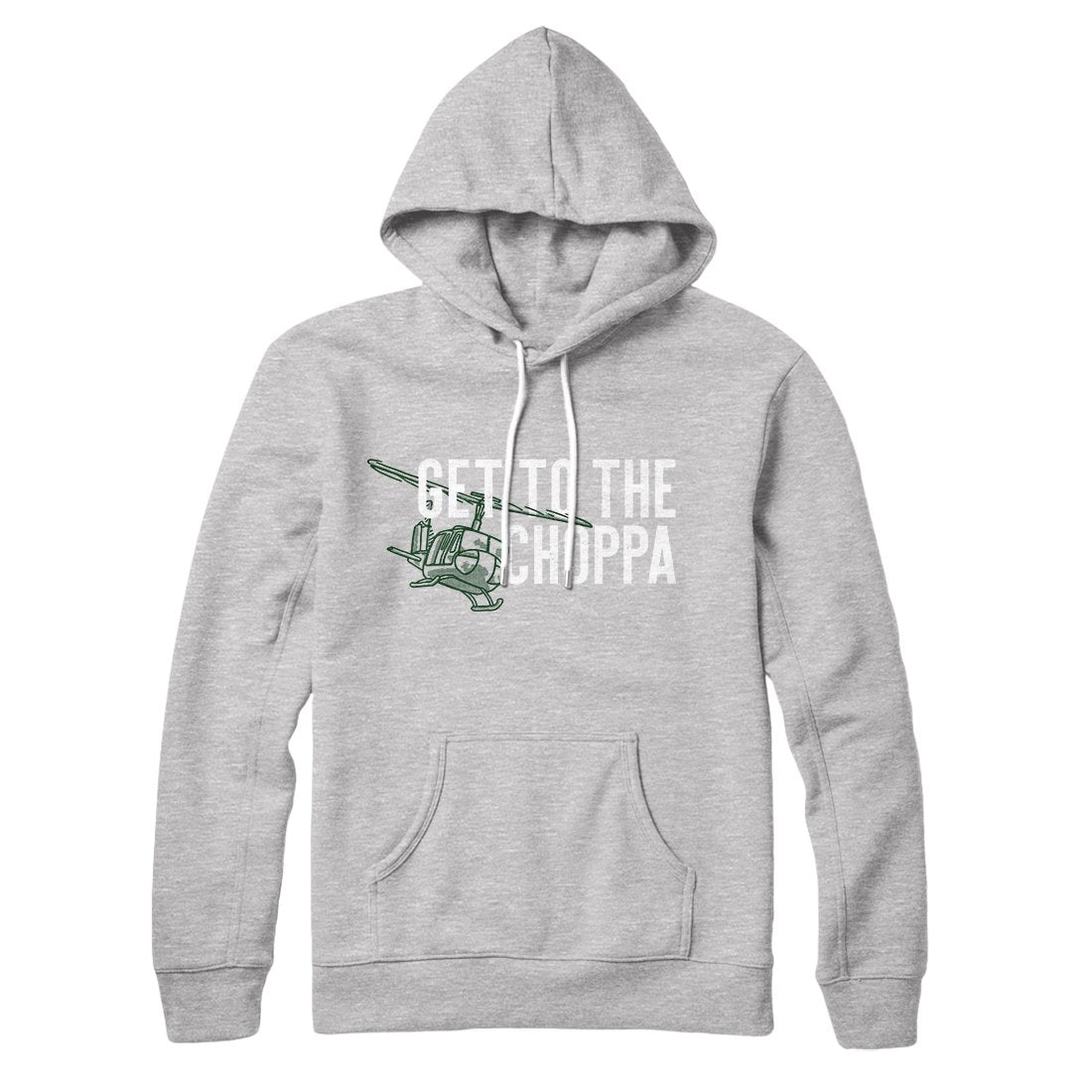 Get to the Choppa! Hoodie | Funny Shirt from Famous In Real Life