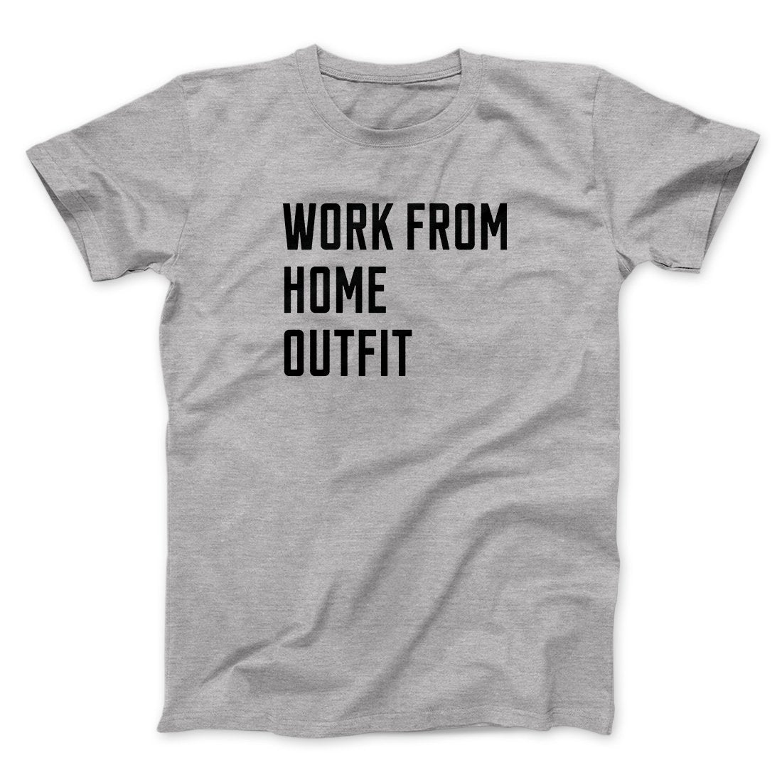 Work From Home Outfit Men/Unisex T-Shirt | Funny Shirt from Famous In Real Life