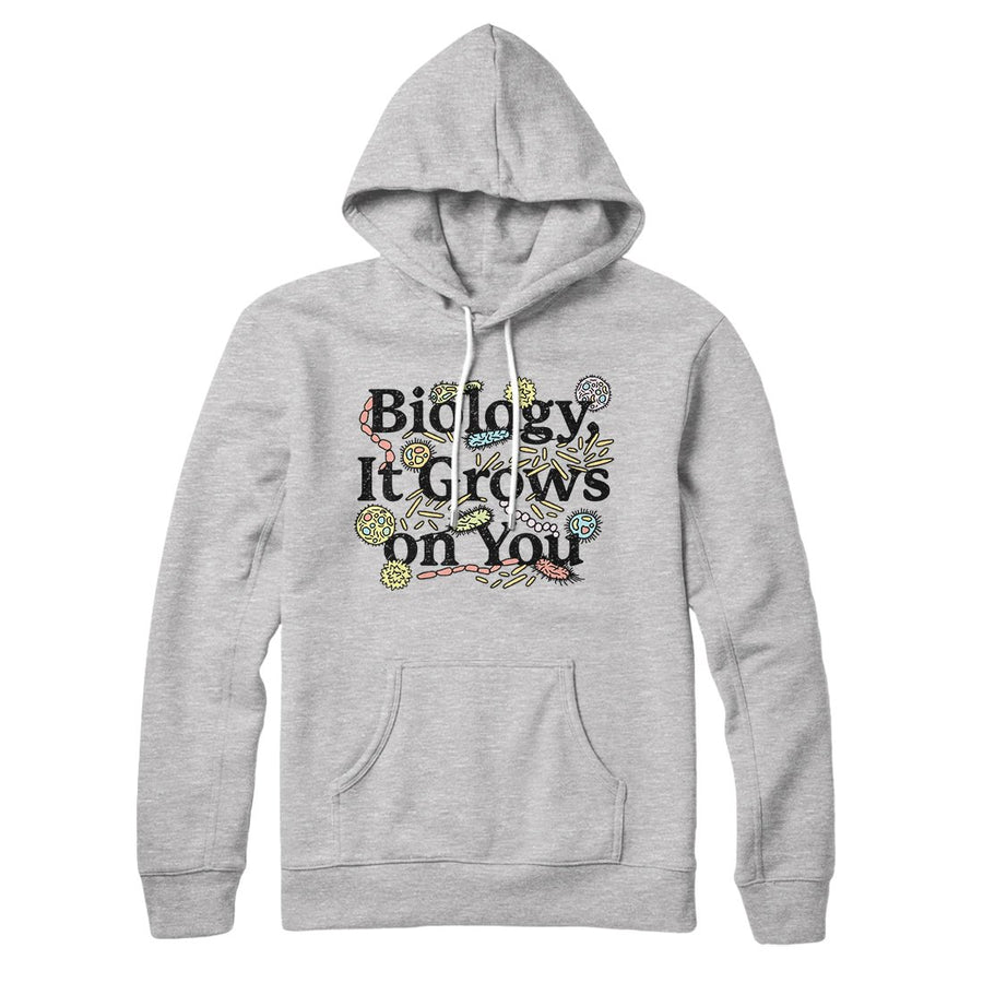 Biology: It Grows On You Hoodie | Funny Shirt from Famous In Real Life