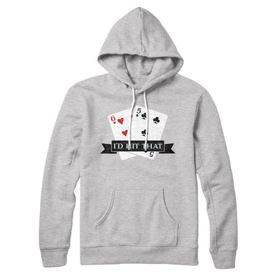 I'd Hit That Hoodie Athletic Heather | Funny Shirt from Famous In Real Life