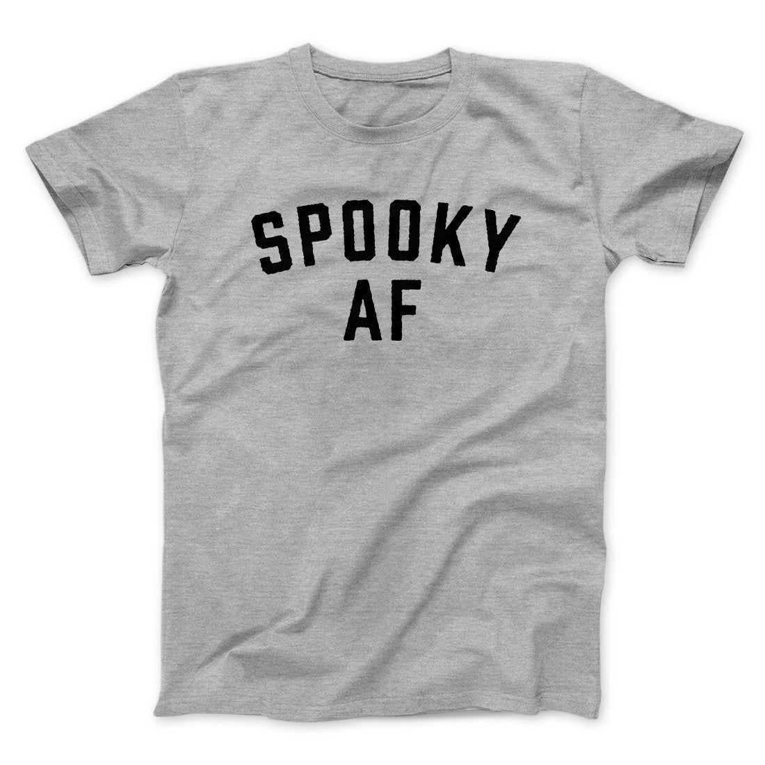 Spooky AF Men/Unisex T-Shirt | Funny Shirt from Famous In Real Life