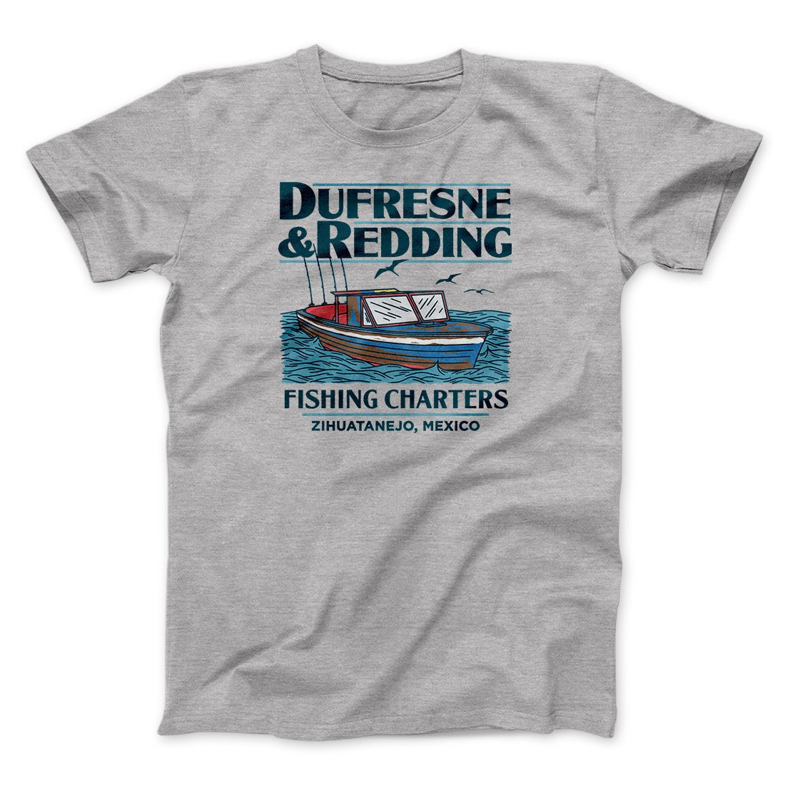 Dufresne & Redding Fishing Charters Funny Movie Men/Unisex T-Shirt | Funny Shirt from Famous In Real Life