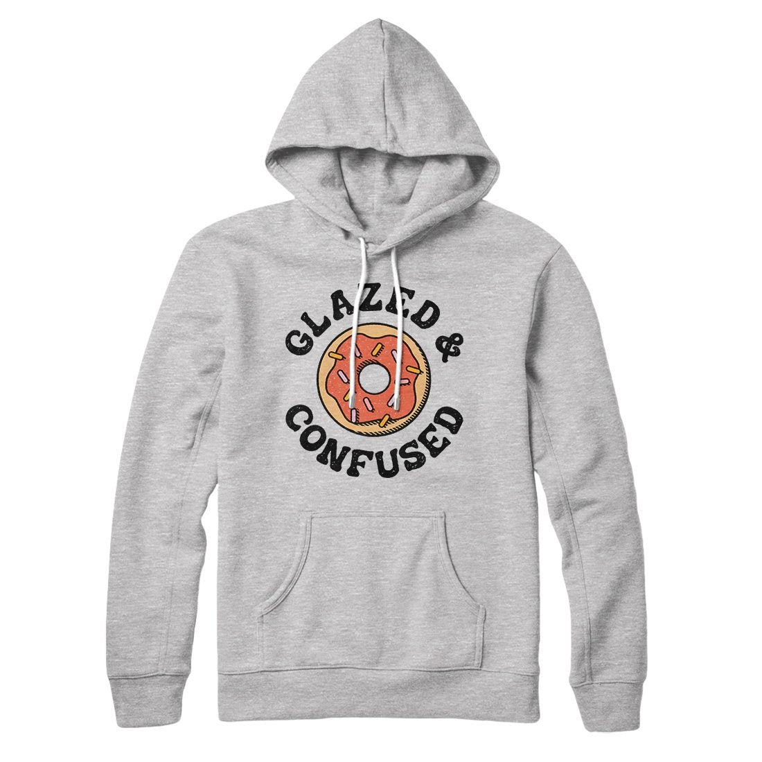 Glazed & Confused Hoodie | Funny Shirt from Famous In Real Life